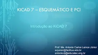 KiCAD 7 - Abordagem inicial do esquemático ao roteamento da PCI