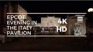Epcot Evening in the Italy Pavilion (4K HD 3D Sound)