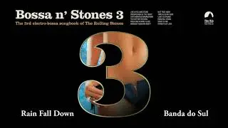 Rain Fall Down - Banda do Sul (Bossa n&acute; Stones 3)