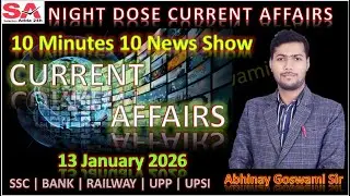 13 January 2026 Current Affairs | 10 Minutes 10 News Show | Night Dose by Abhinay Goswami Sir