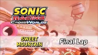 Sweet Mountain [Final Lap] - Sonic Racing CrossWorlds OST