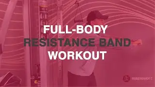 Ultimate Full-Body Resistance Band Workout | Rubberbanditz