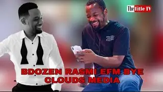 BDOZEN Aikimbia CLOUDS MEDIA na Kwenda EFM 