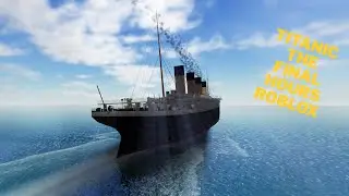 Titanic: The Final Hours - Roblox Simulation