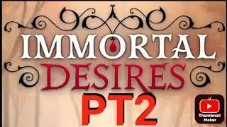 Immortal desires choices game walkthrough PT2- the truth of crimson beech 