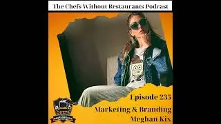 Mastering Your Brand with Meghan Kix: A Deep Dive into Marketing and Branding for Food Entreprene...