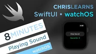 (2020) SwiftUI - watchOS - Playing System Sounds - 8 Minutes