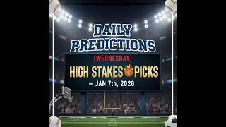 DAILY PREDICTIONS (WEDNESDAY ) HIGH STAKES PICKS &ndash; JAN 7th, 2026