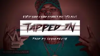 *$tupid Young x Young Drummer Boy Type Beat* Tapped In (Prod. SevoeBeatz)
