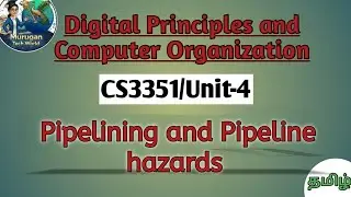 Pipelining and Pipeline hazards in digital principles and computer organization tamil||DPCO||CS3351.