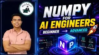 NumPy Full Course 2026 — Complete NumPy Tutorial for Beginners to Advanced for AI Engineering