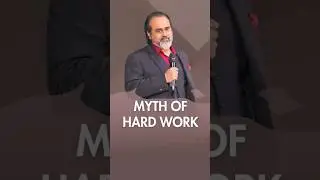Myth of Hard Work || Acharya Prashant