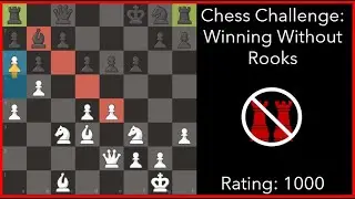 Win Without Rooks - 1000-Rated Bot | Chess Challenges