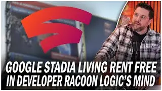 Google Stadia Living Rent Free In Racoon Logic's Mind