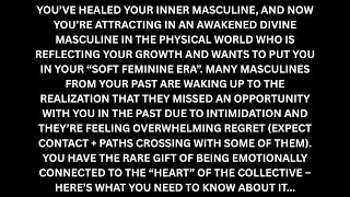 Your healing has attracted a divine masculine who could only meet you in this version of yourself.
