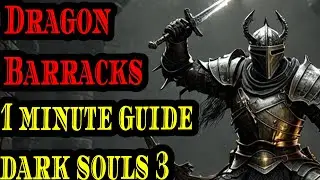 Ultimate Minute Guide Dark Souls 3 Dragon Barracks #walkthrough #darksouls3guide