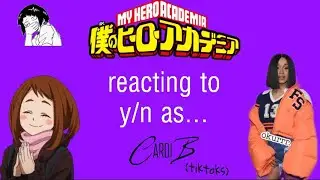 Uraraka found y/n’s secret career|Y/N as Cardi B| MHA x F!Y/N