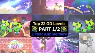 Top 22 Best Levels For Geometry Dash 2.2 2 Year Anniversary (Part 1) #gd #2years | Luca Party Legacy