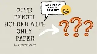 DIY Homemade Simple and Cute pencil Holder with paper| Paper Crafts | CrazeeCrafts