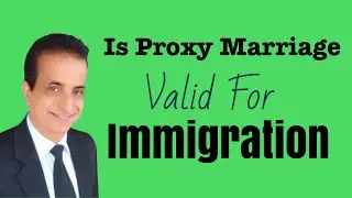 Is Proxy Marriage Valid for Immigration Purposes I Iqbal International Law Services&reg;