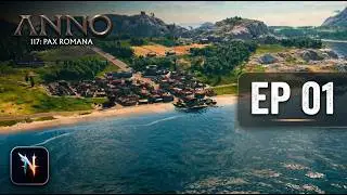 Founding My FIRST Roman City in Anno 117: Pax Romana! (Part 1)