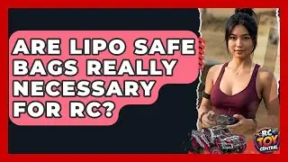 Are LiPo Safe Bags Really Necessary For RC? - RC Toy Central