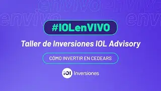 #IOLenVIVO 🟢| IOL Advisory | ¿Cómo invertir en CEDEARs?