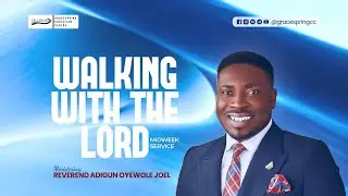 Midweek Service | Walking With The Lord III | Reverend Joel Oyewole Adigun