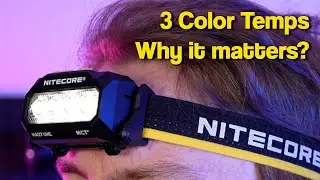 Why Color Temperature Matters Outdoors - NITECORE HA27 UHE Review