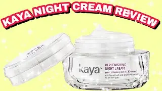 Kaya replenishing NIGHT CREAM || honest review