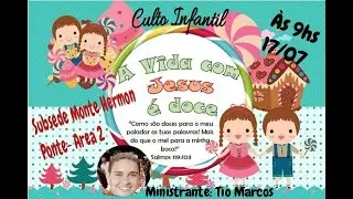 Culto infantil TEMA: A vida com JESUS &eacute; doce Salmos 119:103 17/07/2021