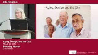 Aging, Design and the City (SFU City Program lecture)