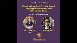 Decoding Industrial AI: Insights and Challenges for Manufacturers from Mikhail Taver
