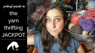 Fiber & Fox Episode 76: THE YARN THRIFTING JACKPOT. Mega yarn haul: ~10 pounds of yarn for $28?!