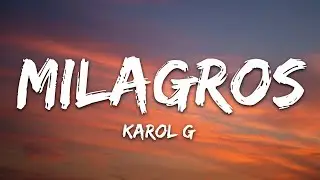 KAROL G - Milagros (Letra/Lyrics)