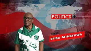 Politics + Ep13 SFISO MTHETHWA African Economic Freedom (AEF) President | development and leadership