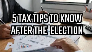 Expert Tax Tips You Need to Know After the 2024 Election