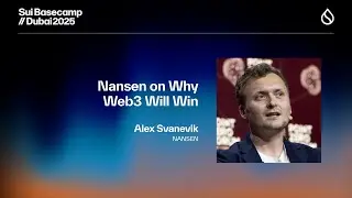 Nansen on Why Web3 Will Win | Sui Basecamp 2025
