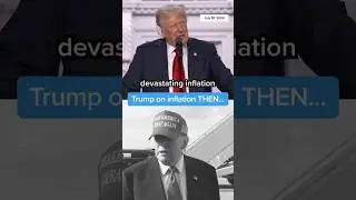 Trump on inflation THEN vs. NOW