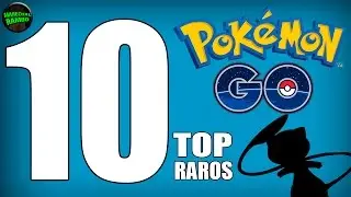 POK&Eacute;MON GO - TOP 10 P&oacute;kemons Mais Raros de Encontrar!