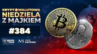 KRYPTOWALUTOWA NIEDZIELA Z MAJKIEM #384