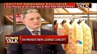 Power Talk With Raymond's Gautam Hari Singhania (Part 1)