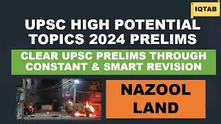 NAZOOL LAND| UPSC HIGH POTENTIAL TOPIC- PRELIMS 2024| IQTAB| #upsc#prelims2024 #prelims#cse #current