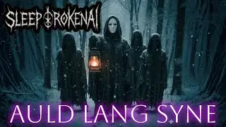 Auld Lang Syne (Reimagined)- Sleep BrokenAI (Sleep Token Style AI)