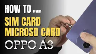 How to Install a SIM Card | MicroSD Card to OPPO A3