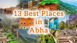 Best Places to Visit in Abha Saudi Arabia