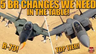 5 BR CHANGES we NEED in the upcoming BR CHANGE TABLE! - War Thunder