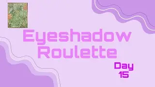 Eyeshadow Roulette Day 15