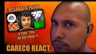 CARECO REACT #1:  PAIVINHA (DESABAFO SOBRE O EA FC 26! O jogo acabou.)