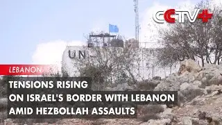 Tensions Rising on Israel's Border with Lebanon Amid Hezbollah Assaults